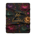 You Make Life More Beautiful Floral Throw Blanket | Sherpa Fleece