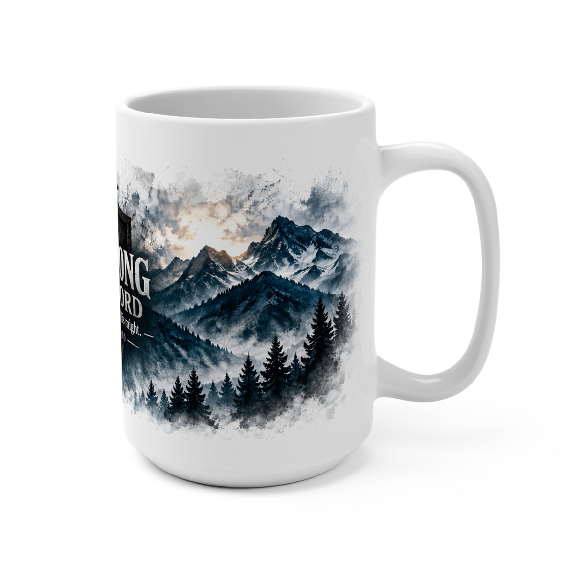 Be Strong in the Lord Mug | Ephesians 6:10 Christian Faith Mountain Design