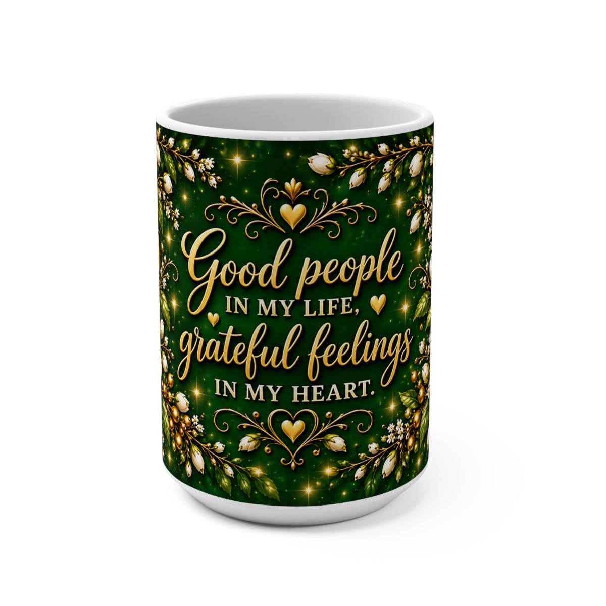 Good people in my life grateful feelings in my heart Mug | 15oz ceramic mug with bird floral design