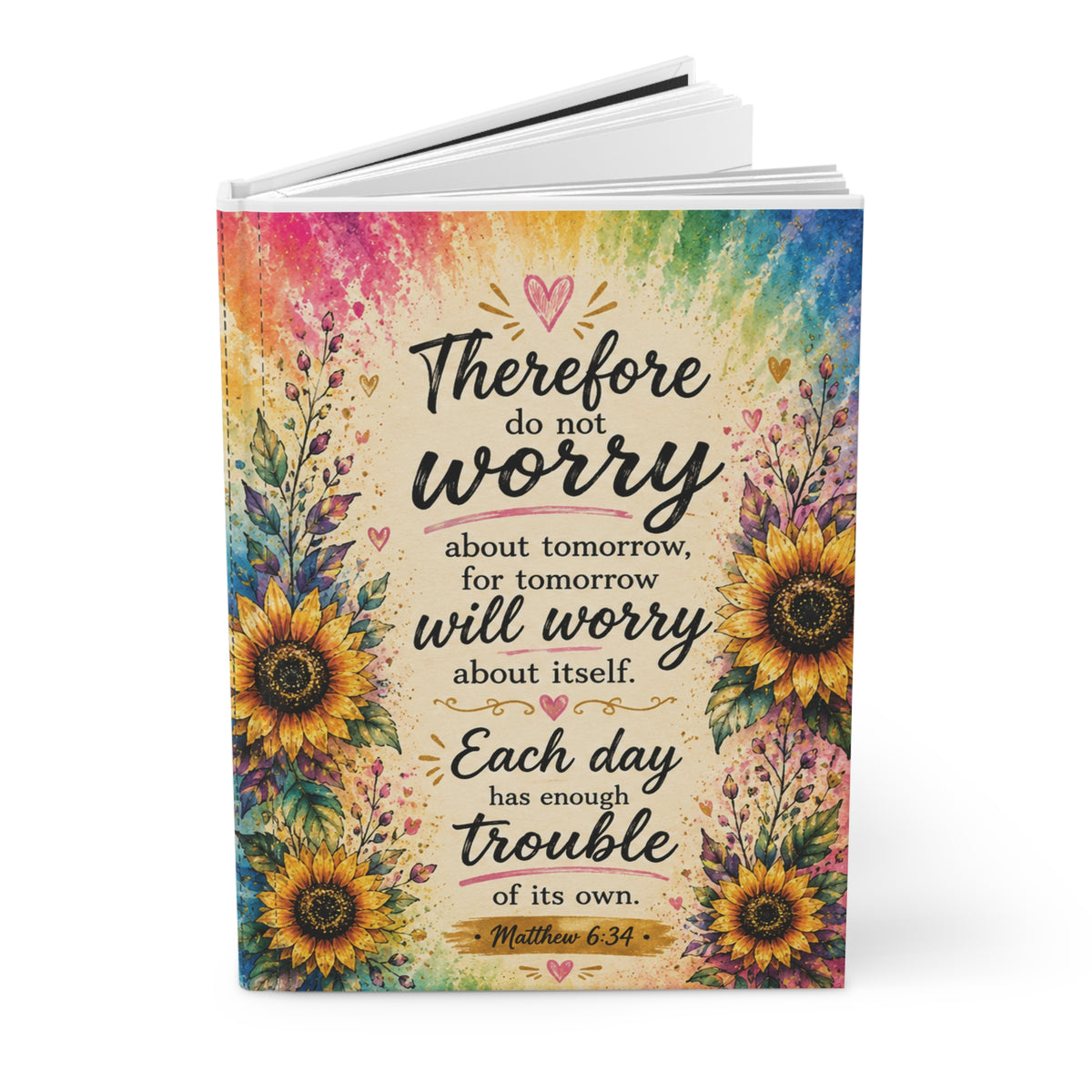 Therefore Do Not Worry Journal | Sunflower Rainbow Inspirational Hardcover