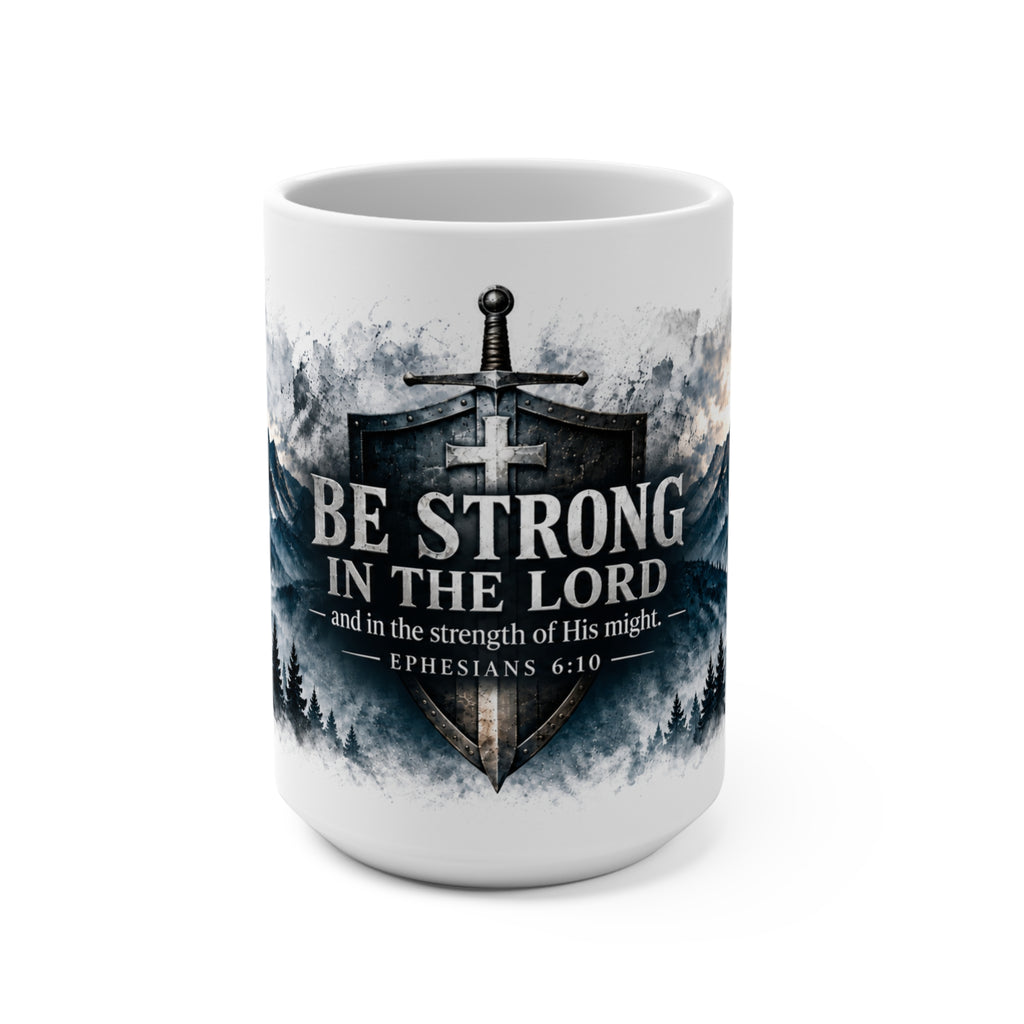 Be Strong in the Lord Mug | Ephesians 6:10 Christian Faith Mountain Design