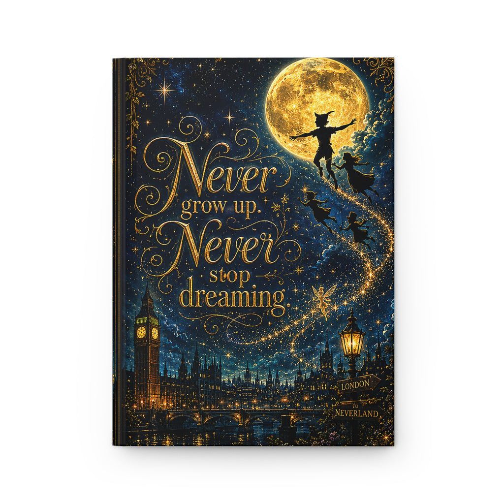 Never grow up Never stop dreaming Hardcover Journal | Peter Pan moonlit fantasy