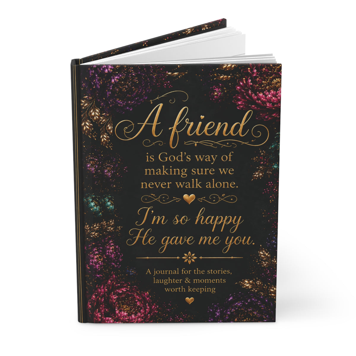 A Friend is God's Way Saying I'm So Happy He Gave Me You Journal Hardcover