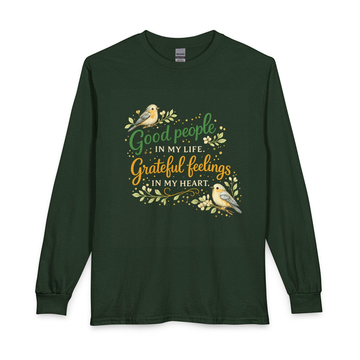 Good people in my life grateful feelings Long Sleeve Shirt | bird floral typography