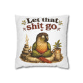 Let That Shit Go Parrot Pillowcase | Square Throw Pillow Cover