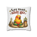 Meditating Parrot Let That Shit Go Pillowcase | Square Throw Pillowcase