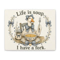 Life is soup I have a fork Goose Illustration Canvas