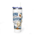 Honk if Youre Hydrated Goose 40oz Tumbler | Funny Farm Animal Drinkware