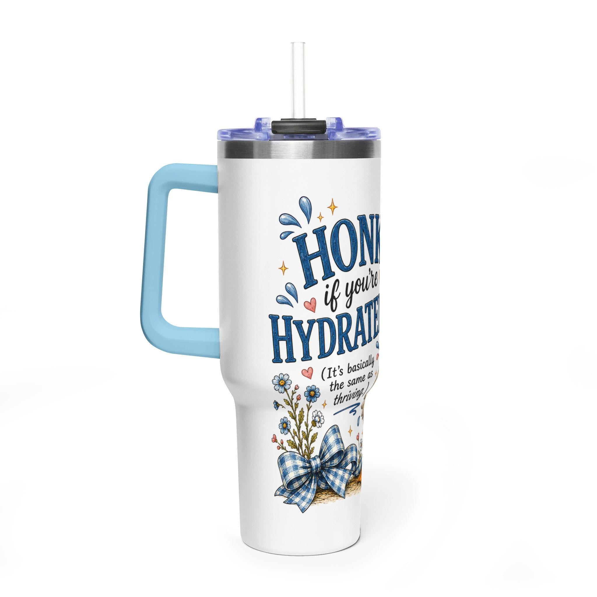 Honk if Youre Hydrated Goose 40oz Tumbler | Funny Farm Animal Drinkware