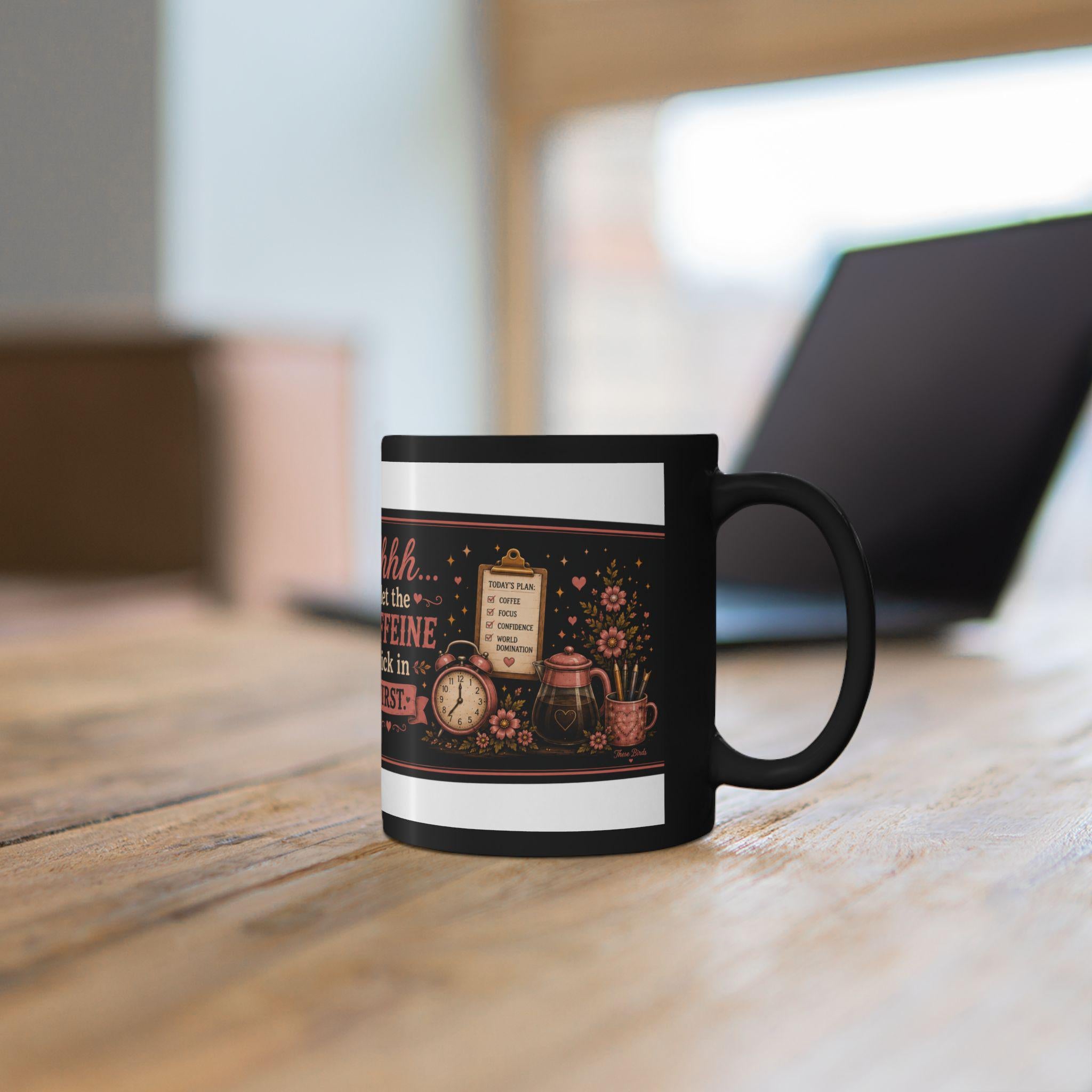 Grumpy Duck with Coffee mug | Shhh Let the Caffeine Kick First black mug