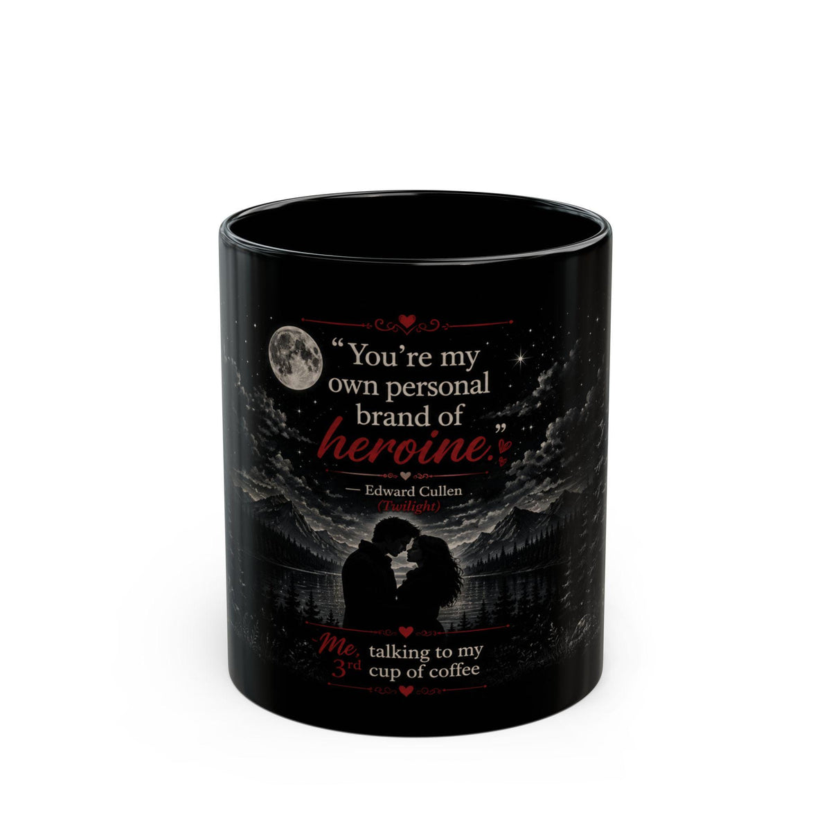 You're My Own Personal Brand of Heroine quote Mug | Black coffee mug