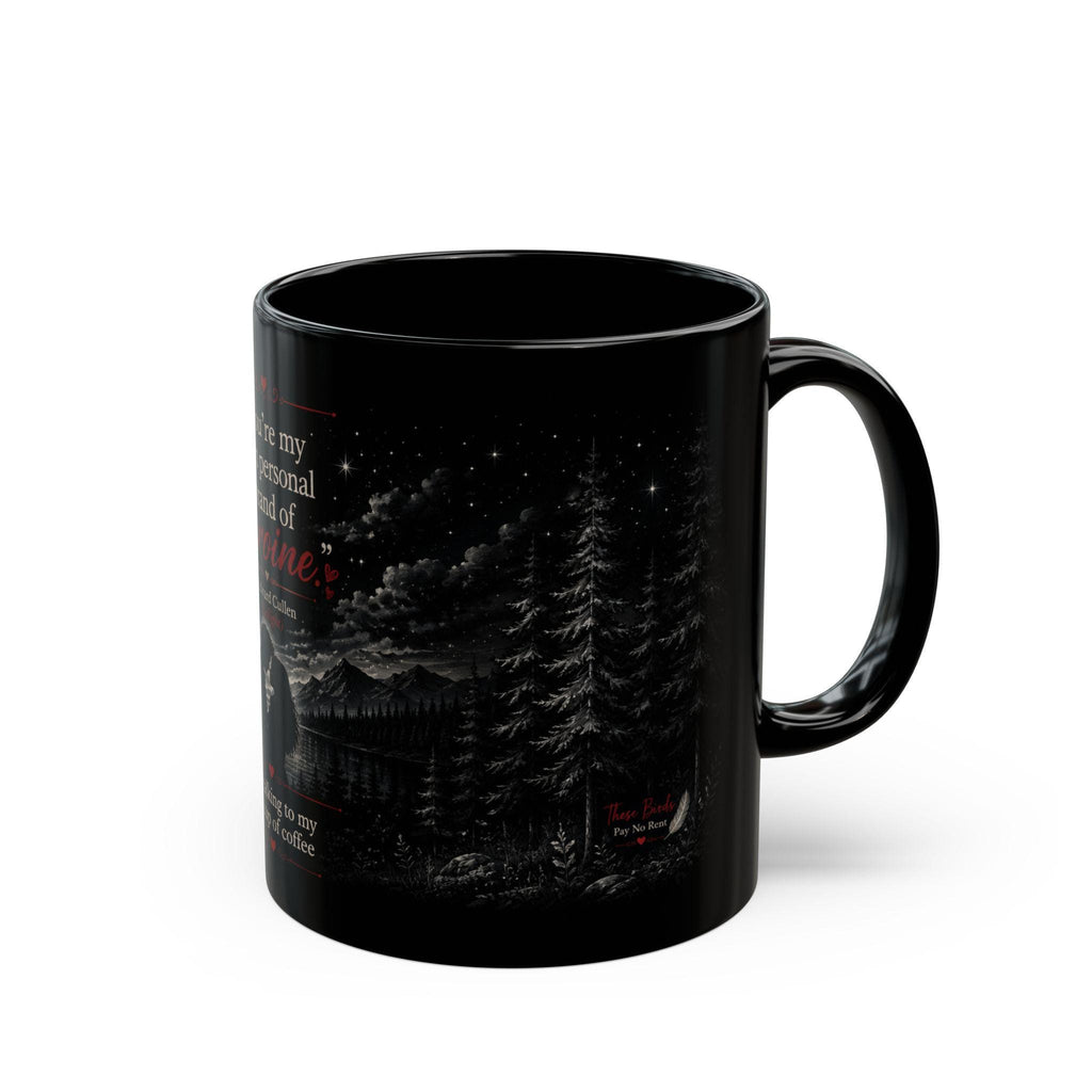 You're My Own Personal Brand of Heroine quote Mug | Black coffee mug