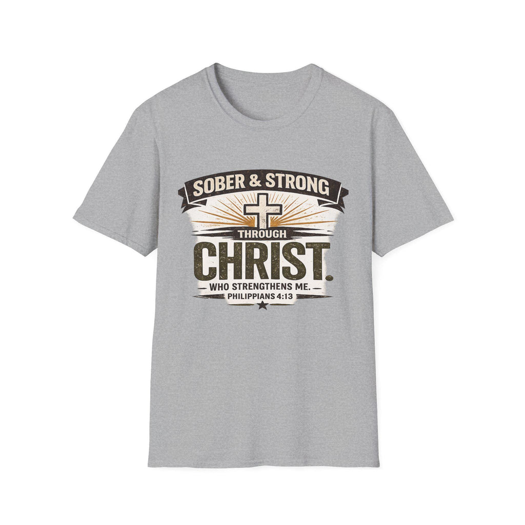 Sober & Strong Through Christ T-Shirt | Christian Faith Shirt