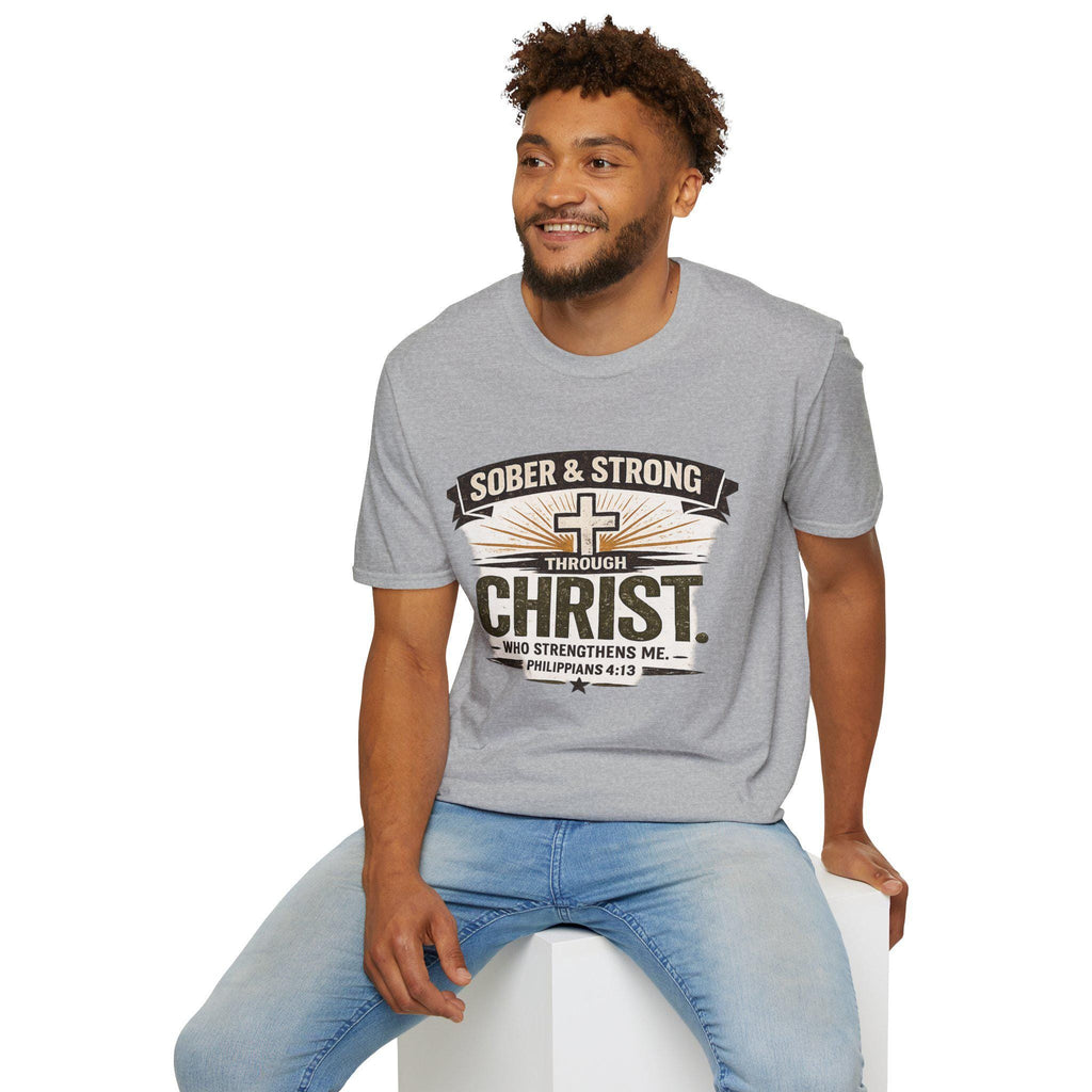 Sober & Strong Through Christ T-Shirt | Christian Faith Shirt
