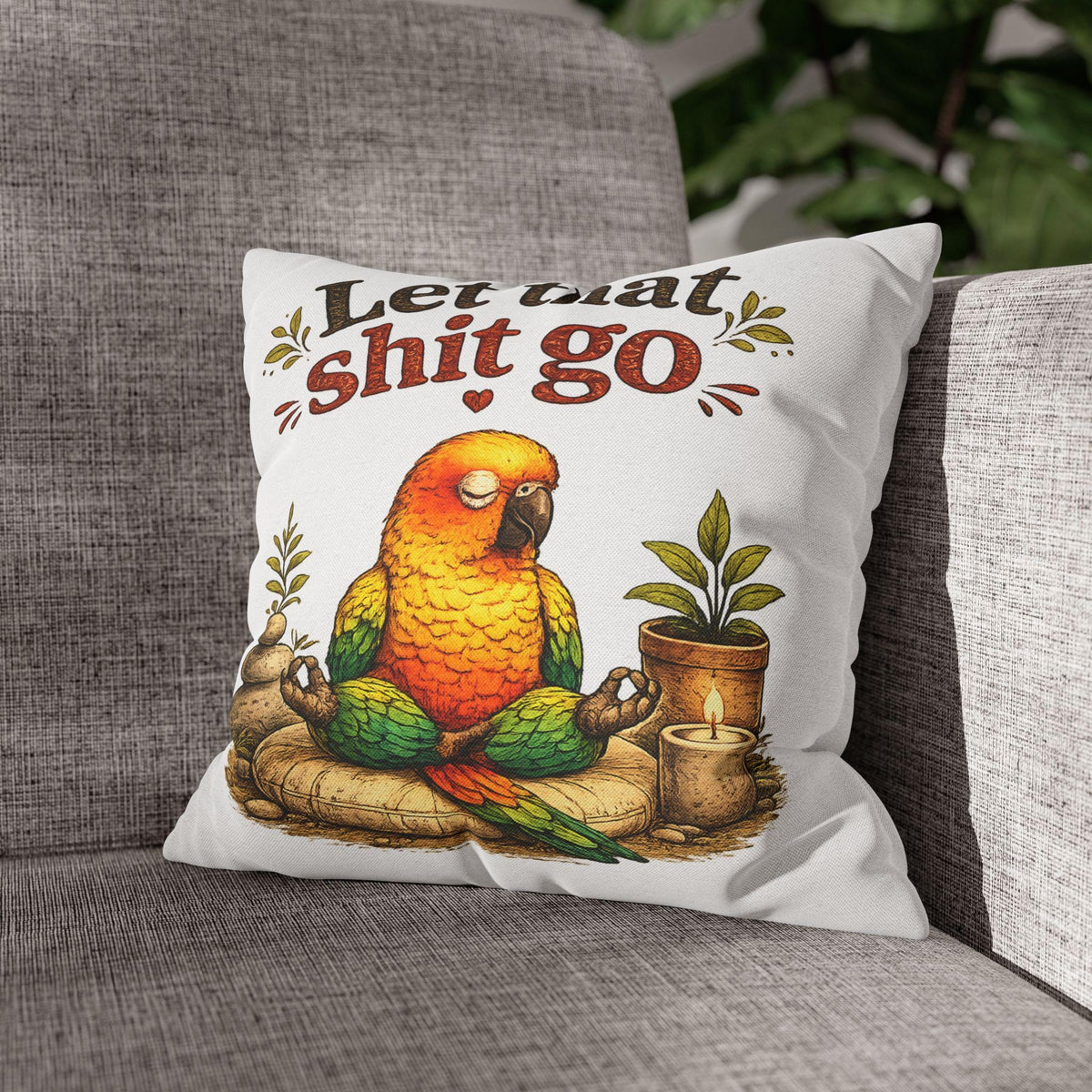 Meditating Parrot Let That Shit Go Pillowcase | Square Throw Pillowcase