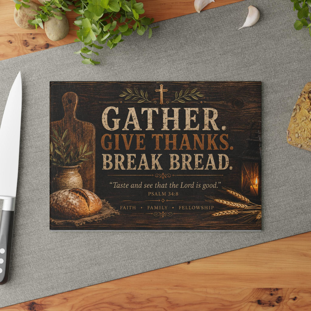 Gather Give Thanks Break Bread Glass Cutting Board | Scripture Psalm 34:8 Kitchen Decor