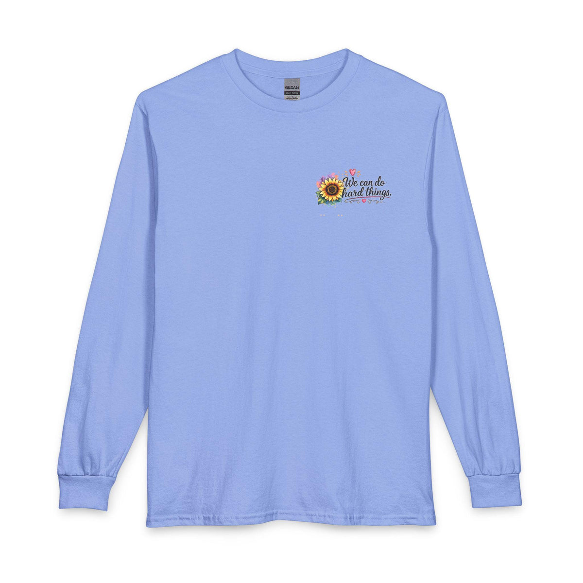 We Can Do Hard Things Sunflowers long sleeve shirt | Matthew 6:34 scripture tee