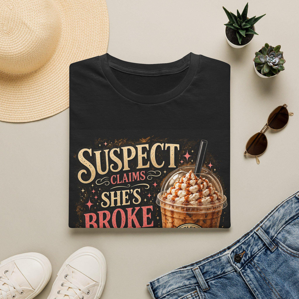 Suspect Claims Shes Broke But Buys Iced Coffee Every Morning T-Shirt