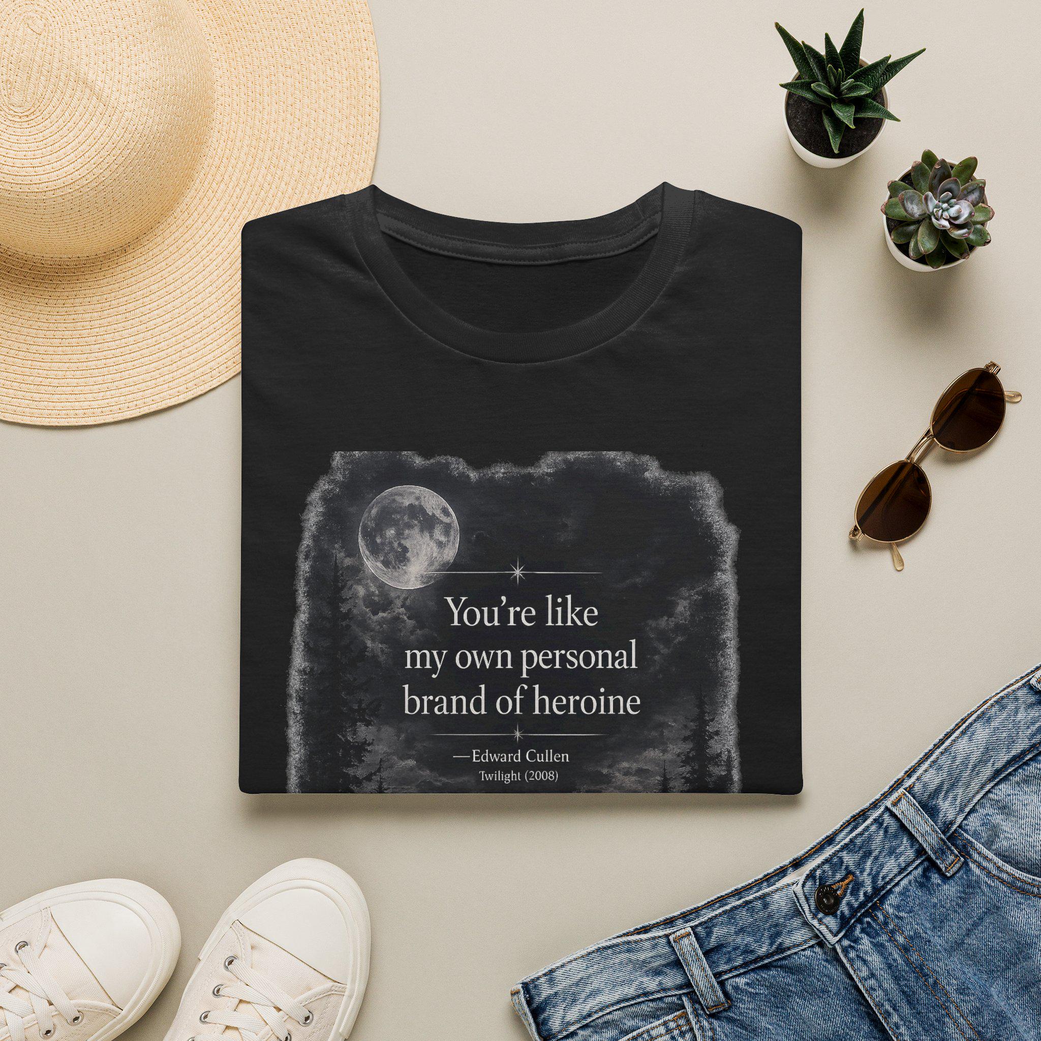 Youre like my own personal brand of heroine T-Shirt | Moonlit Silhouette Quote