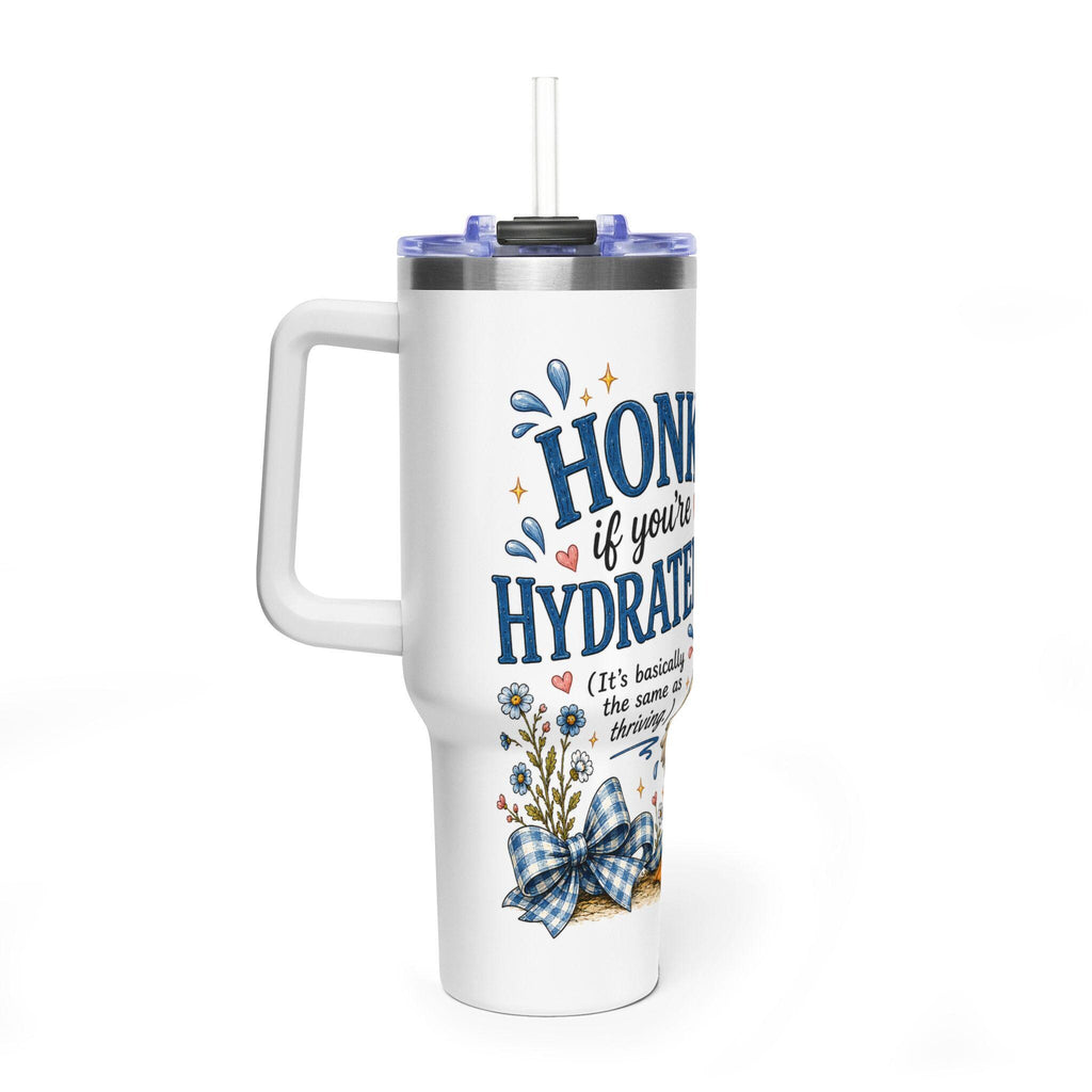 Honk if Youre Hydrated Goose 40oz Tumbler | Funny Farm Animal Drinkware