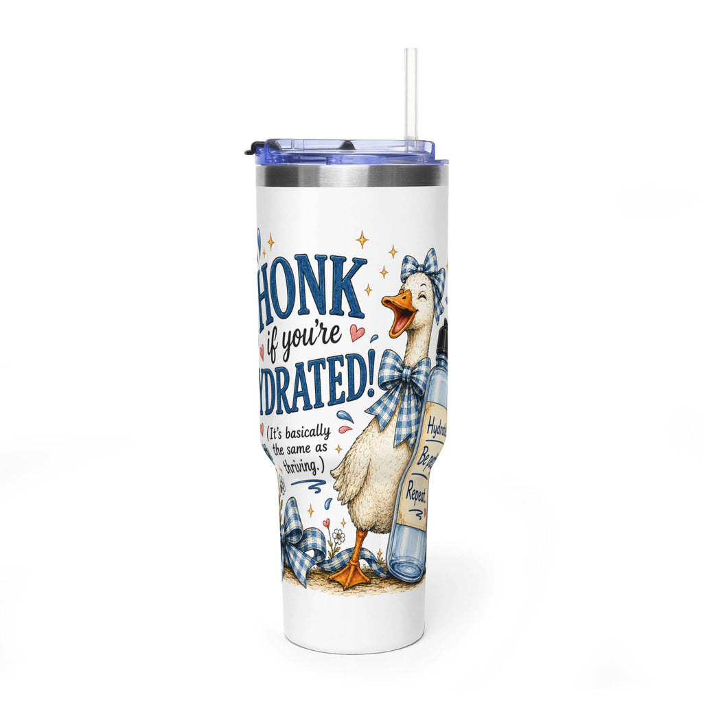 Honk if Youre Hydrated Goose 40oz Tumbler | Funny Farm Animal Drinkware