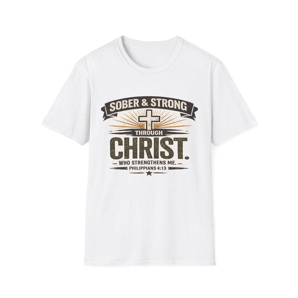 Sober & Strong Through Christ T-Shirt | Christian Faith Shirt