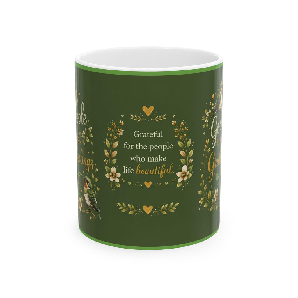 Ceramic Mug | Good People Grateful Feelings Quote, Floral Bird Design