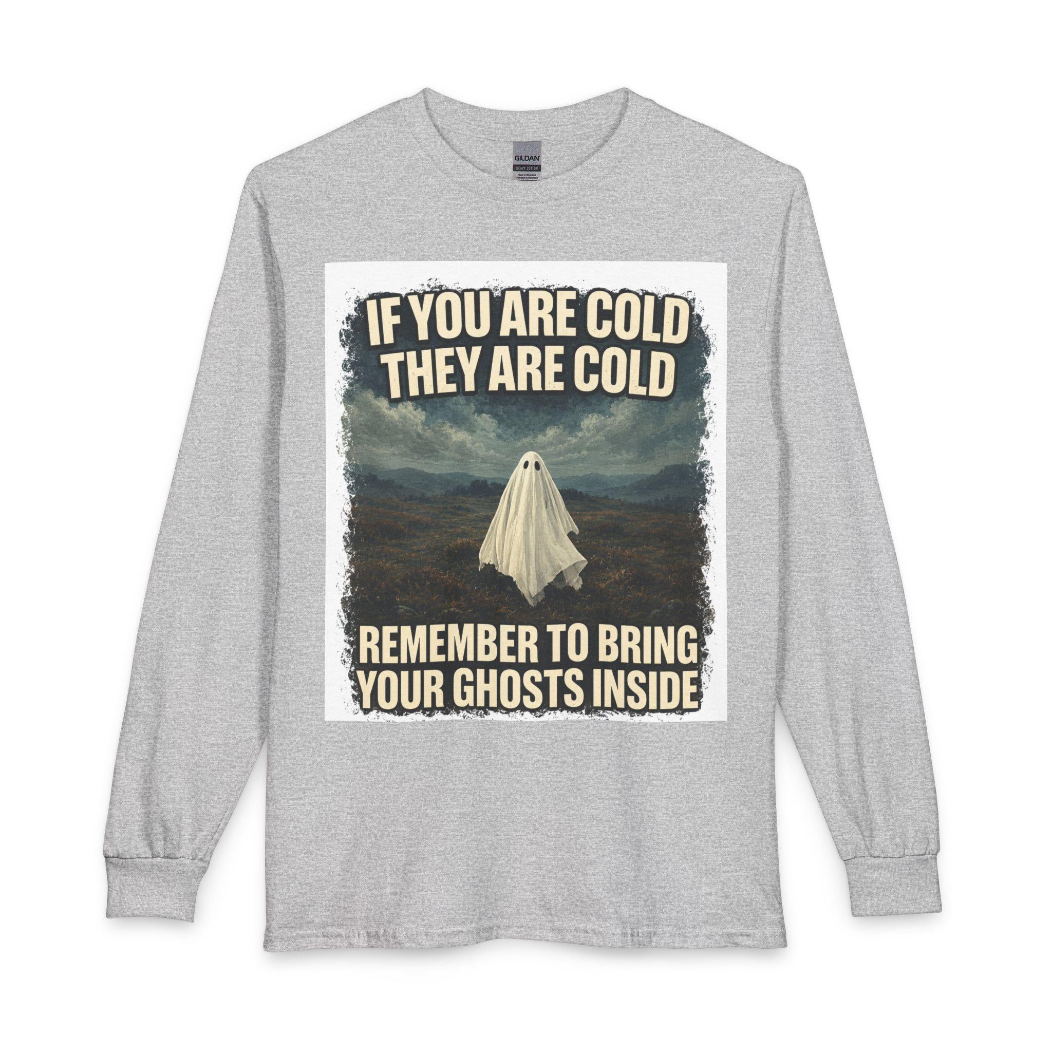 Bring Your Ghosts Inside Long Sleeve Shirt | Halloween Ghost Humor Tee