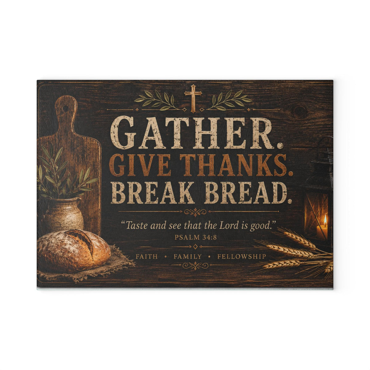 Gather Give Thanks Break Bread Glass Cutting Board | Scripture Psalm 34:8 Kitchen Decor