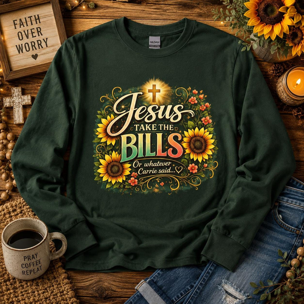 Jesus Take the Bills Long Sleeve, Christian Sunflower Faith Shirt | Scripture