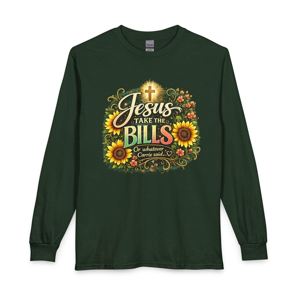 Jesus Take the Bills Long Sleeve, Christian Sunflower Faith Shirt | Scripture