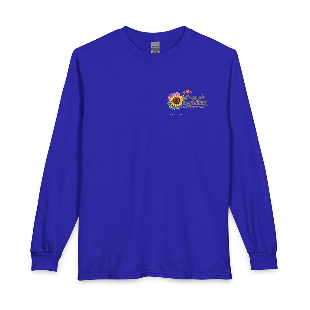 We Can Do Hard Things Sunflowers long sleeve shirt | Matthew 6:34 scripture tee